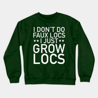 No Faux Locs I Grow Locs Crewneck Sweatshirt